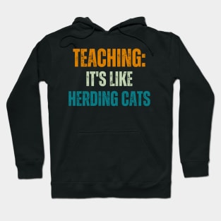 Teaching:  It's Like Herding Cats Hoodie